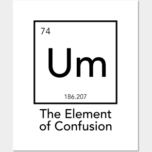 Um - The Element Of Confusion Posters and Art